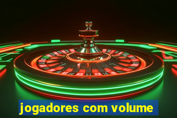 jogadores com volume