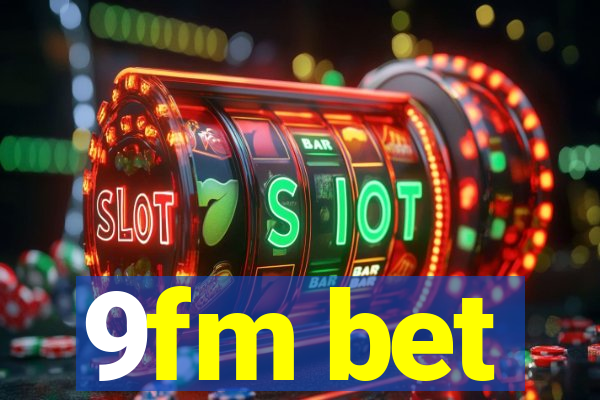 9fm bet