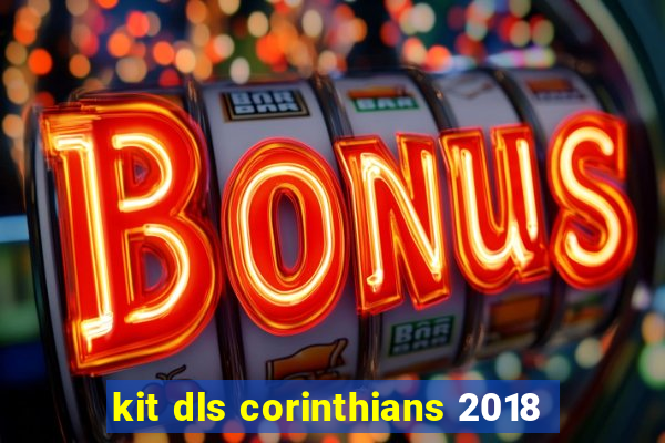 kit dls corinthians 2018