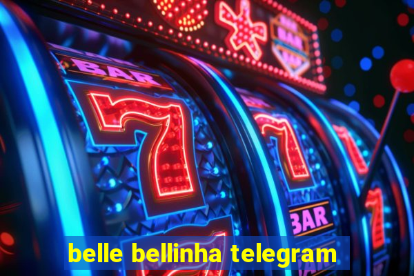belle bellinha telegram