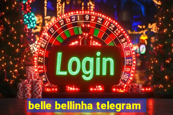 belle bellinha telegram