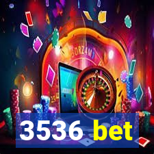 3536 bet