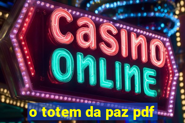 o totem da paz pdf