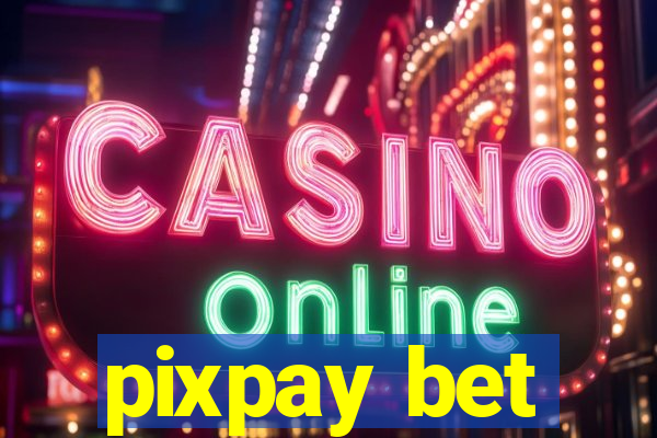 pixpay bet