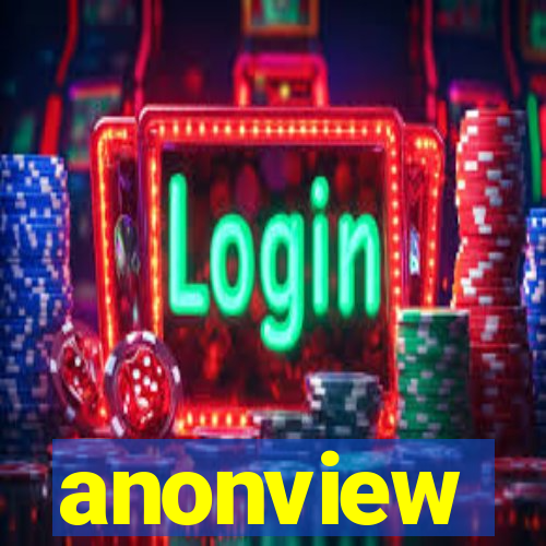 anonview