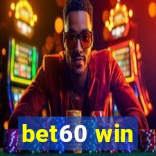 bet60 win