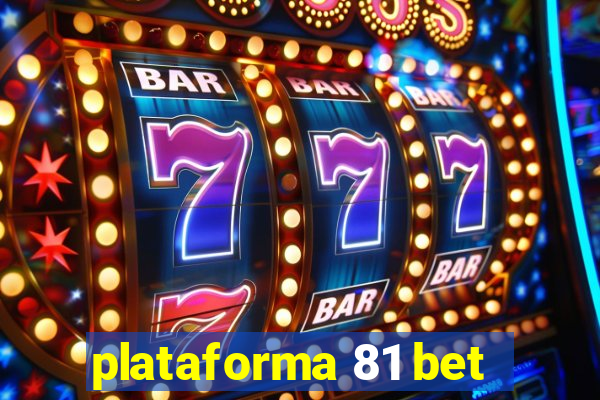 plataforma 81 bet