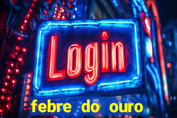 febre do ouro temporada 14