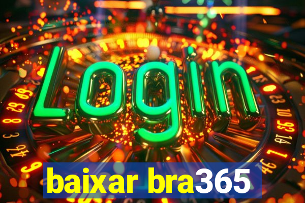 baixar bra365