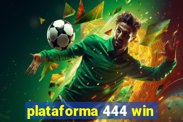 plataforma 444 win