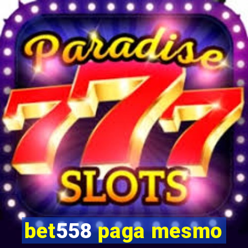 bet558 paga mesmo