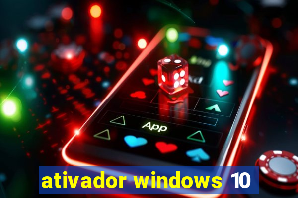ativador windows 10