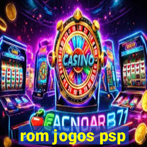 rom jogos psp