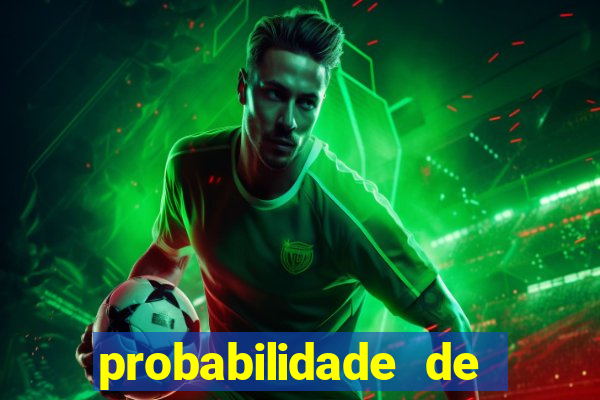 probabilidade de jogos de futebol de hoje