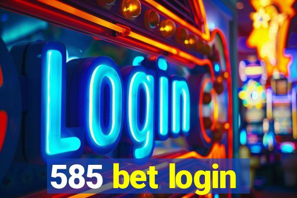 585 bet login