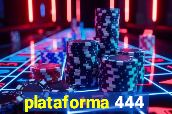 plataforma 444