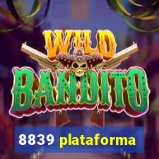 8839 plataforma