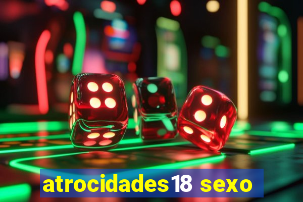 atrocidades18 sexo