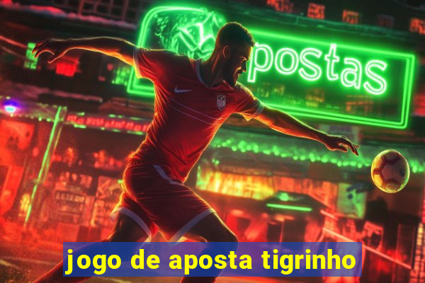 jogo de aposta tigrinho
