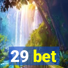 29 bet
