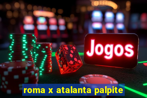 roma x atalanta palpite