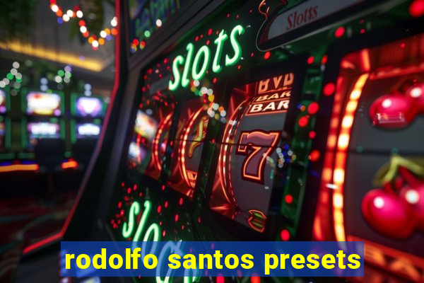 rodolfo santos presets