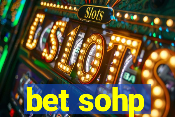 bet sohp