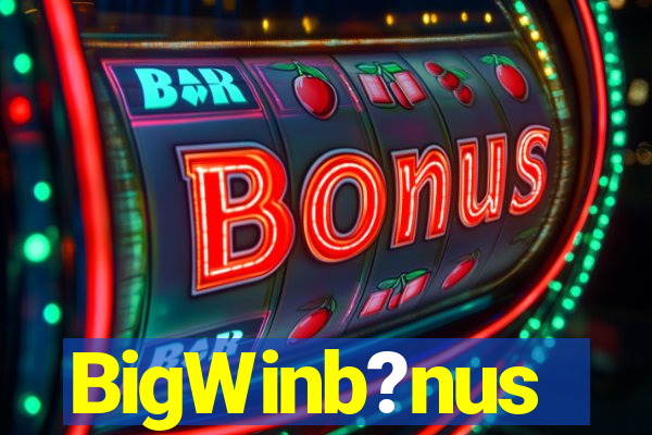 BigWinb?nus