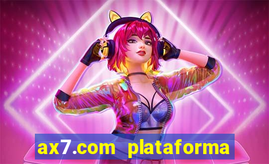 ax7.com plataforma de jogos