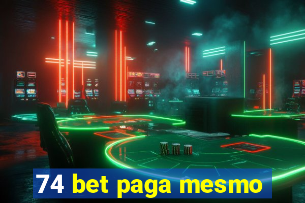 74 bet paga mesmo