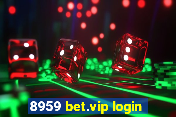 8959 bet.vip login