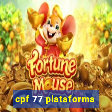 cpf 77 plataforma