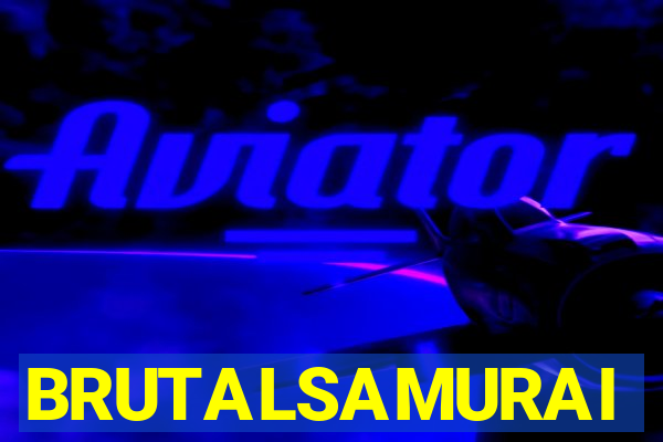 BRUTALSAMURAI