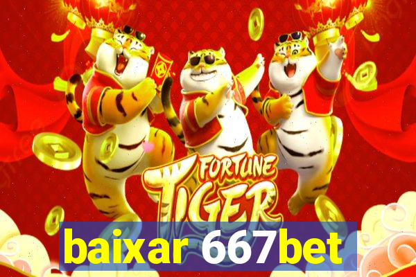 baixar 667bet