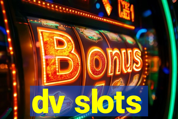 dv slots