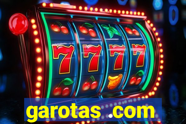 garotas .com