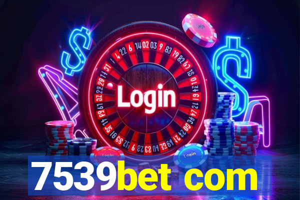 7539bet com