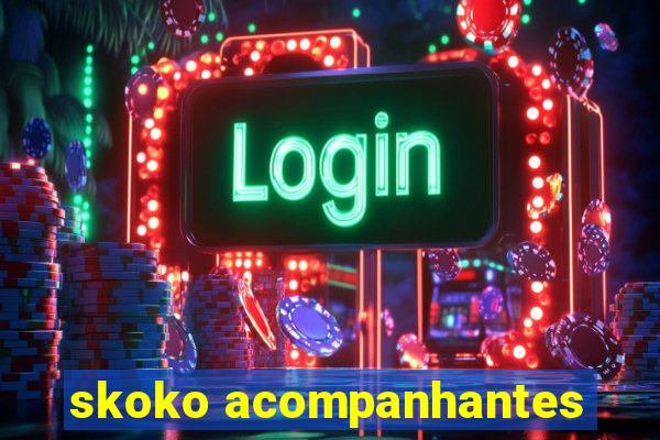 skoko acompanhantes