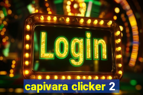 capivara clicker 2