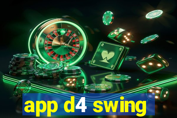 app d4 swing