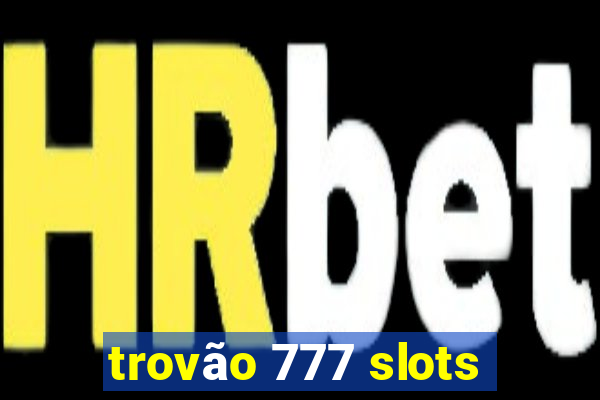 trovão 777 slots