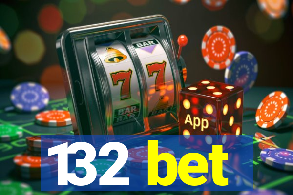 132 bet
