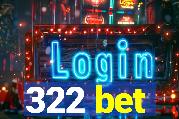 322 bet