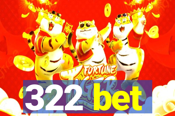 322 bet
