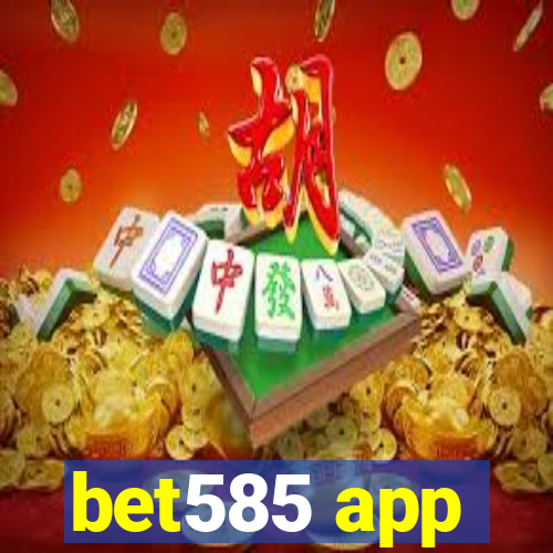 bet585 app