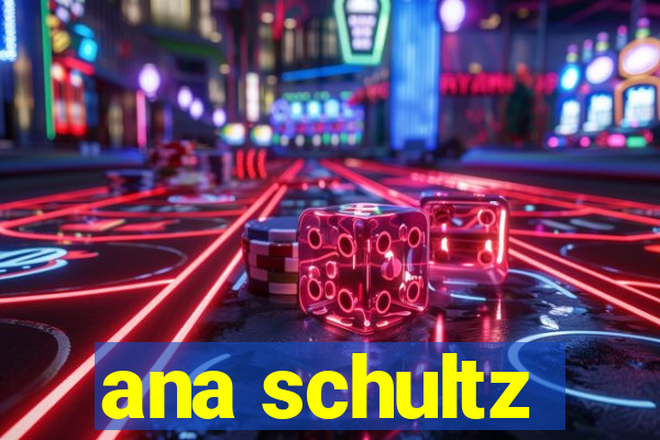 ana schultz