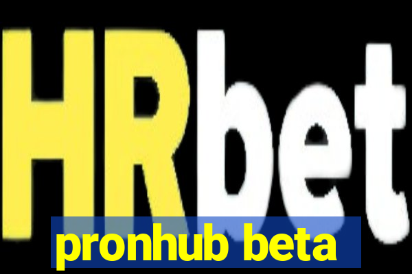 pronhub beta