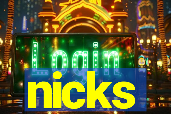 nicks