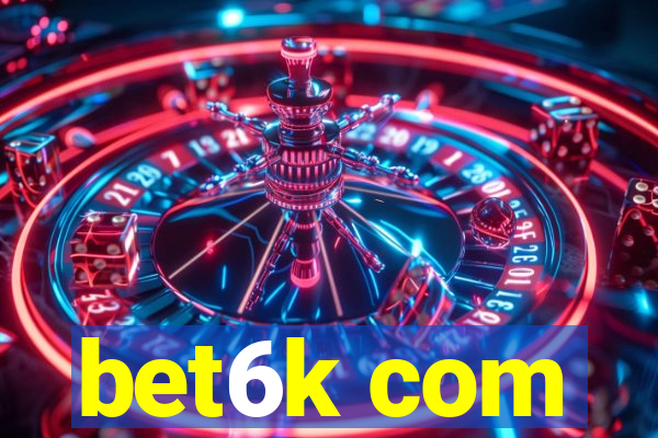 bet6k com