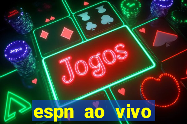 espn ao vivo online gratis
